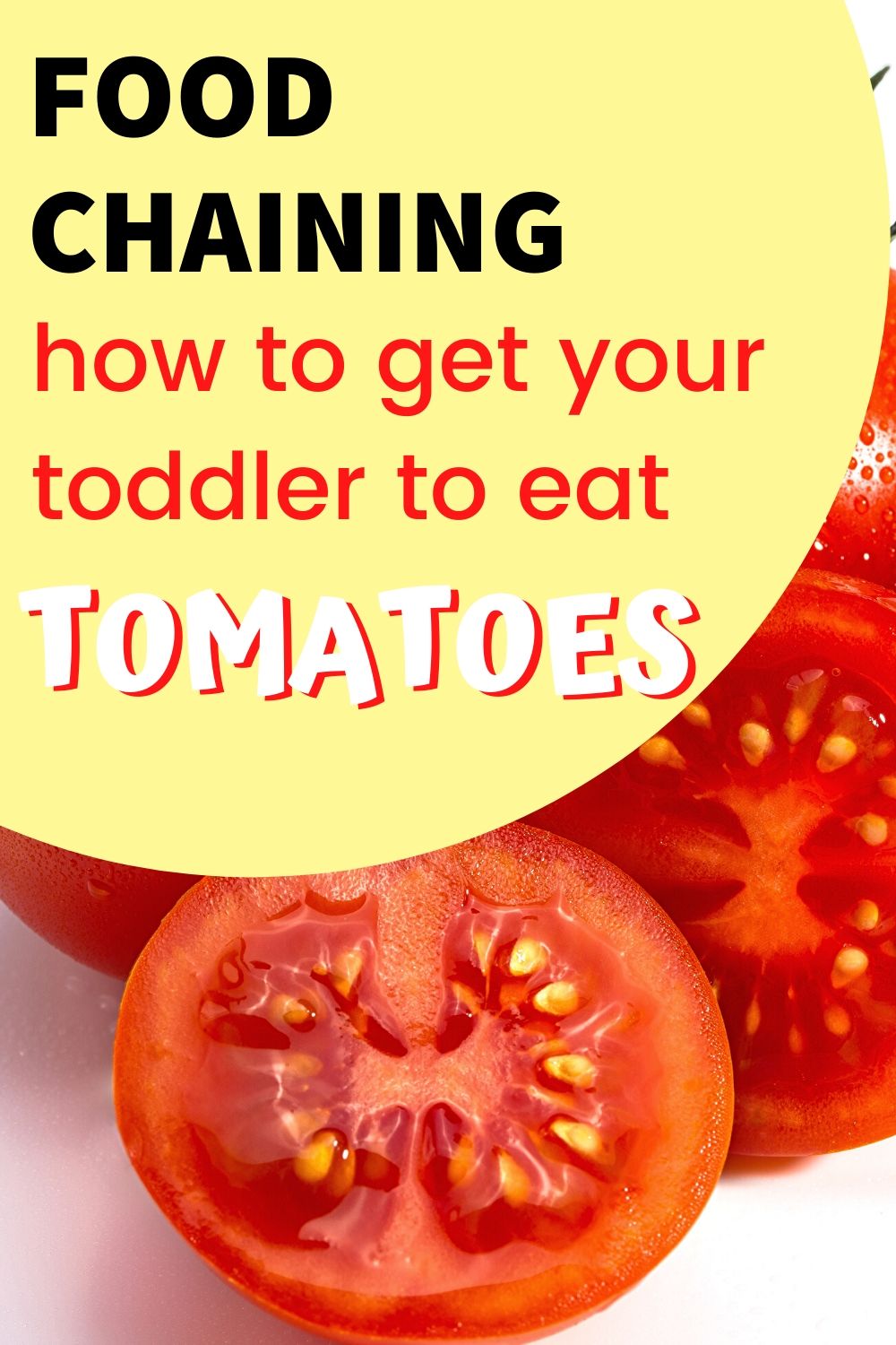 food chaining - how to get toddler to eat tomatoes - graphic