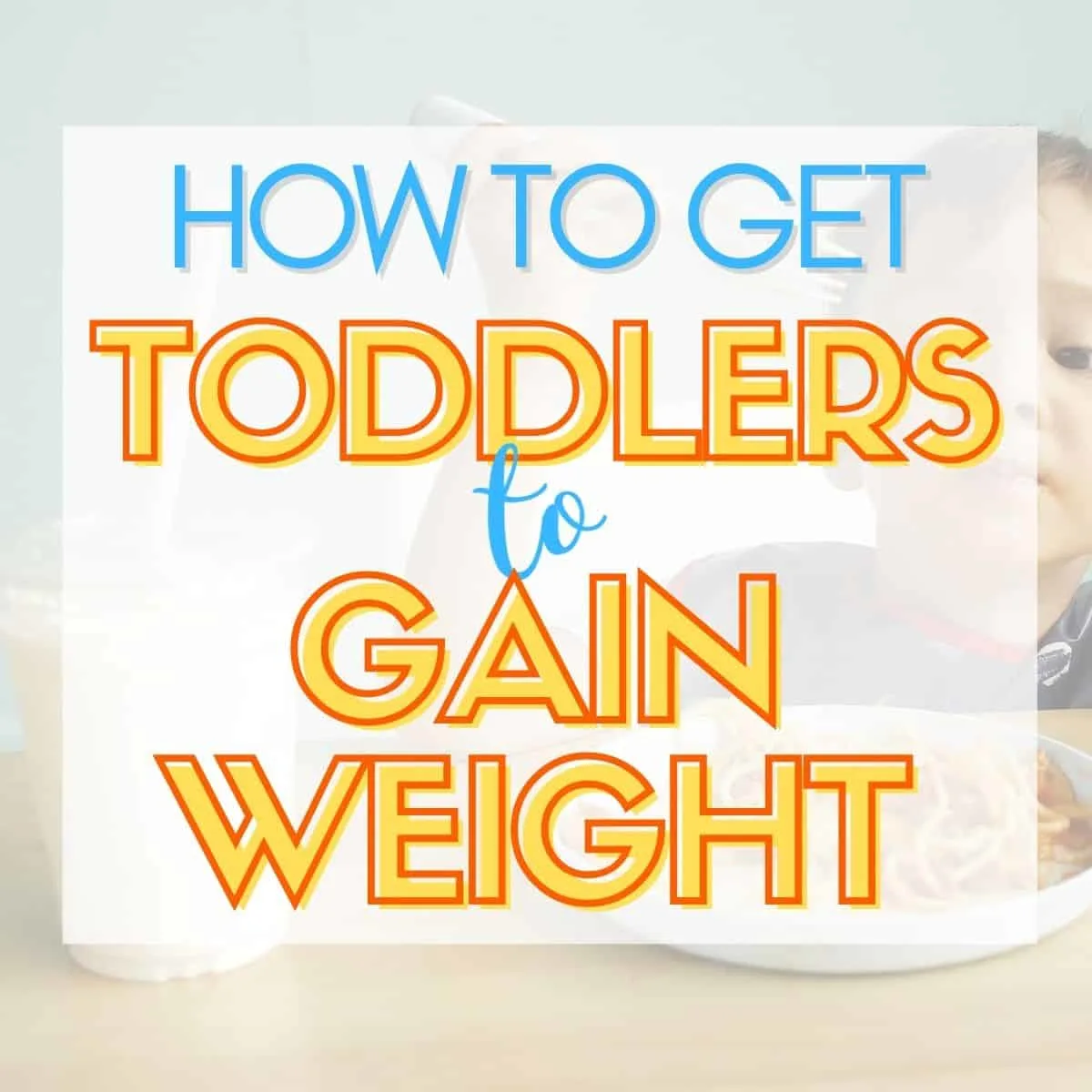 Graphic of tips for weight gain for toddlers.