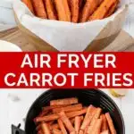 Pinnable image of air fryer carrot fries.